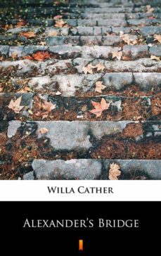 alexanders bridge (ebook)-willa cather-9788382925821