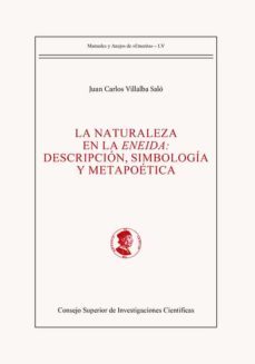 la naturaleza en la eneida : descripcion, simbologia y metapoetica (ebook)-juan carlos villalba salo-9788400108021