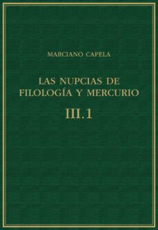 las nupcias de filologia y mercurio, vol. iii.1-marciano capela-9788400109721