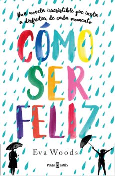 cómo ser feliz-eva woods-9788401021121