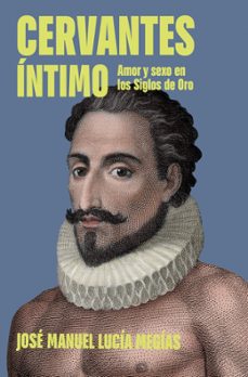 cervantes intimo-jose manuel lucia megias-9788401037221