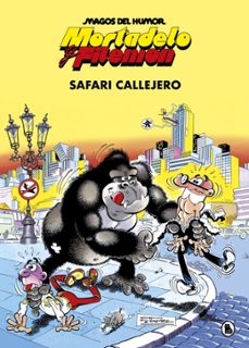 mortadelo y filemon: safari callejero (magos del humor 3)-francisco ibañez-9788402421821