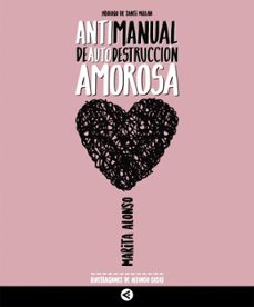 antimanual de autodestruccion amorosa-marita alonso-9788403517721