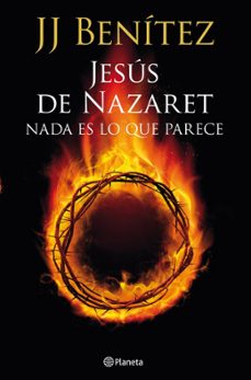 jesus de nazaret: nada es lo que parece-j.j. benitez-9788408013921