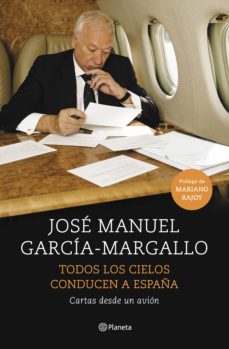 todos los cielos conducen a españa (ebook)-jose manuel garcia margallo-9788408148821