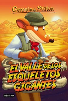 gs 44 :el valle de los esqueletos gigantes-geronimo stilton-9788408152521