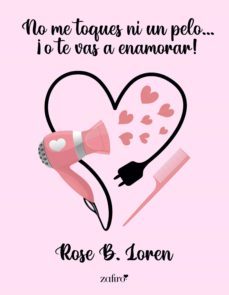 no me toques ni un pelo... ¡o te vas a enamorar! (ebook)-9788408243021