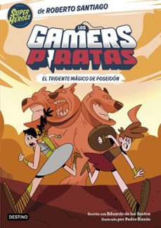 los gamers piratas 3. el tridente mágico de poseidón (ebook)-roberto santiago-eduardo de los santos molina-9788408278221