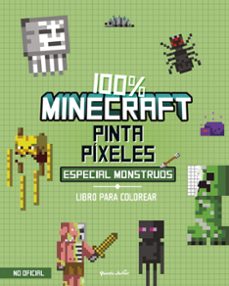 100% minecraft. pinta pixeles. especial monstruos-9788408298021