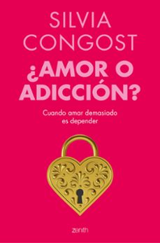 ¿amor o adiccion?-silvia congost-9788408307921