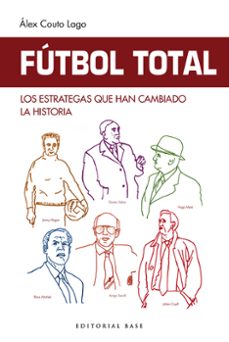 futbol total. los estrategas que han cambiado la historia (ebook)-alex couto lago-9788410043121