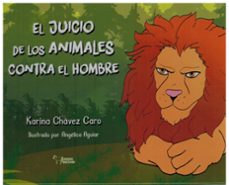 el juicio de los animales contra el hombre-karina chavez caro-9788410068421