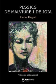 pessics de malviure i de joia-joana alegret-9788410173521