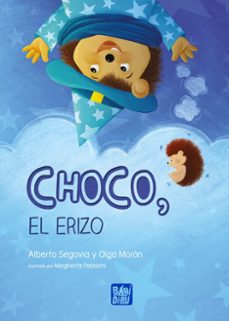 choco, el erizo-alberto segovia-olga moron-9788410222021