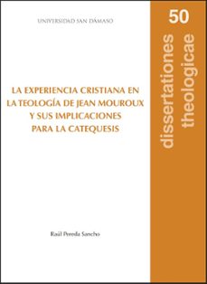 la experiencia cristiana en la teologia de jean mouroux y sus implicaciones para la catequesis-raul pereda sancho-9788410270121