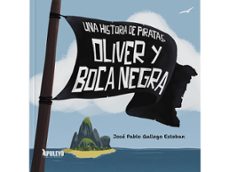 una historia de piratas. oliver y boca negra-jose pablo gallego esteban-9788410605121