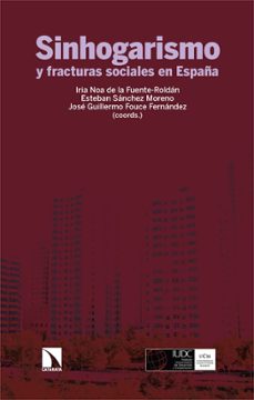 sinhogarismo y fracturas sociales en españa (ebook)-iria noa (coor de la fuente roldan-esteban (coord) sanchez moreno-jose guillermo (co fouce fernandez-9788410673328