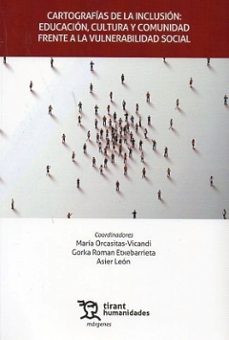 cartografias de la inclusion: educacion, cultura y comunidad fren te a la vulnerabilidad social-maria orcasitas vicandi-gorka roman etxebarrieta-9788410816121