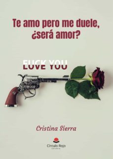 te amo pero me duele, ¿será amor? (ebook)-cristina sierra-9788411116121