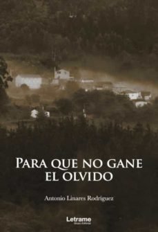 para que no gane el olvido-antonio linares rodriguez-9788411141321
