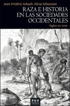 raza e historia en las sociedades occidentales (siglos xv-xviii) (ebook)-jean frederic schaub-9788411185738