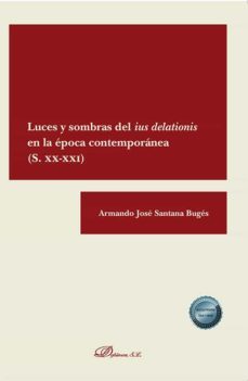 luces y sombras del ius delationis en la época contemporánea (s. xx-xxi)-armando jose santana buges-9788411223621