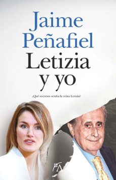 letizia y yo-jaime peñafiel-9788411318921