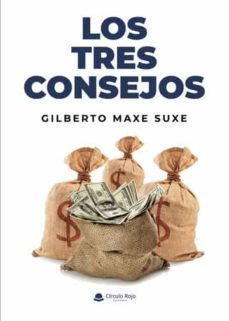 los tres consejos-gilberto maxe suxe-9788411371421