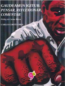 gaudeamus igitur: pensar, reflexionar, comentar-carles cortes orts-9788411460521