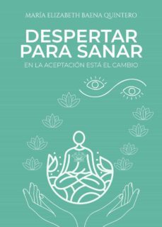 despertar para sanar (ebook)-maria elizabeth baena quintero-9788411559621
