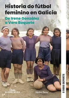 historia do futbol feminino en galicia-hector j. pena-9788411761321