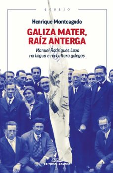 galiza mater, raiz anterga-henrique monteagudo-9788411762021