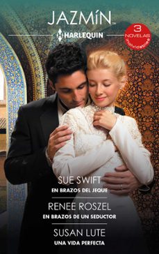 en brazos del jeque - en brazos del seductor - una vida perfecta (ebook)-sue swift-renee roszel-susan lute-9788411806121