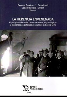 la herencia envenenada. el periplo de las colecciones artisticas, arqueologicas y cientificas en cataluña-9788411838221