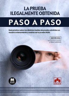 prueba ilegalmente obtenida. paso a paso. guia practica sobre los distintos medios de prueba admitidos en nuestro ordenamiento y analisis de la prueba ilicita-carmen maria zamarra alvarez-9788411942621