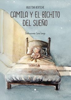 camila y el bichito del suelo-agustina bertiche-9788411994521