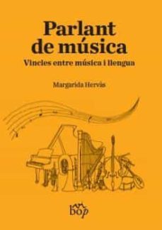 parlant de musica: vincles entre musica i llengua-margarida hervas-9788412030921