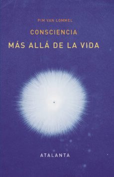 consciencia mas alla de la vida (6ª ed.)-pim van lommel-9788412074321