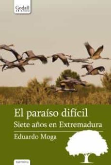 el paraiso dificil. siete años en extremadura-9788412161021