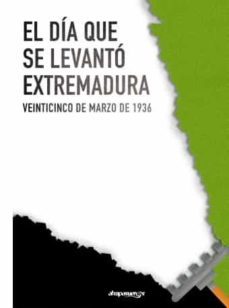 el dia que se levanto extremadura-9788412199321