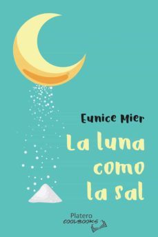 la luna como la sal-eunice mier-9788412223521
