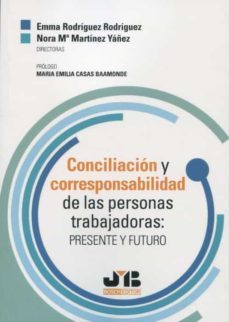 conciliacion y corresponsabilidad de las personas trabajadoras:presente y futuro-emma rodriguez rodriguez-9788412410921