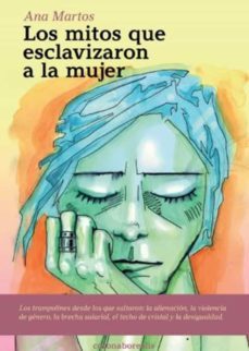 los mitos que esclavizaron a la mujer-ana martos-9788412427721