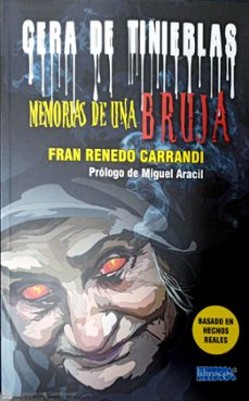 cera de tinieblas: memorias de una bruja-francisco renedo carrandi-9788412490121