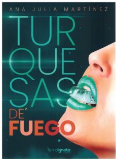 turquesas de fuego-ana julia martinez-9788412577921