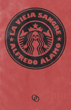 la vieja sangre-alfredo alamo-9788412604221