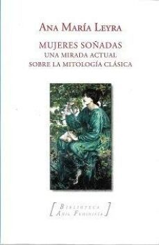 mujeres soñadas-ana maria leyra-9788412631821