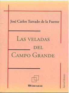 las veladas del campo grande-jose carlos turrado de la fuente-9788412644821