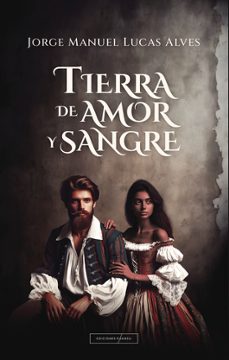 tierra de amor y sangre-jorge manuel lucas alves-9788412830521