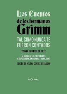 los cuentos de los hermanos grimm tal como nunca te fueron contados-jacob grimm-wilhelm grimm-9788412856521